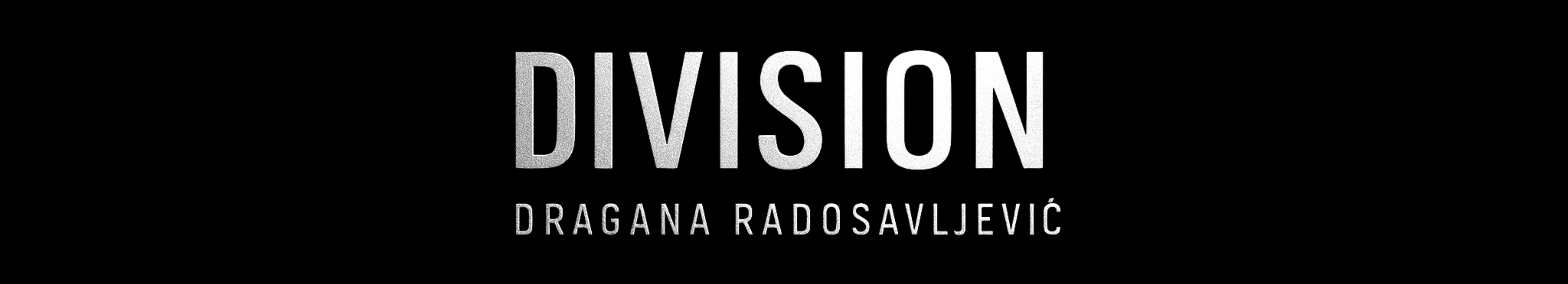 DIVISION Dragana Radosavljevic